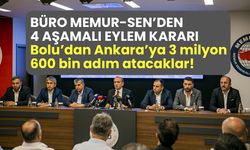 Büro Memur-Sen'den 4 aşamalı eylem kararı! Bolu'dan Ankara'ya 3 milyon 600 bin adım atacaklar!