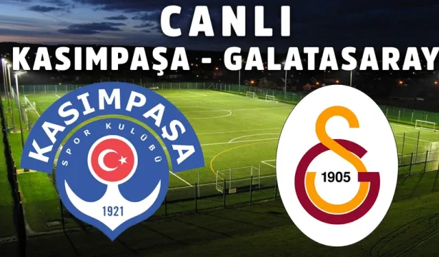 Kasımpaşa Galatasaray maçı hangi kanalda?