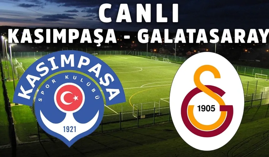 Kasımpaşa Galatasaray maçı hangi kanalda?