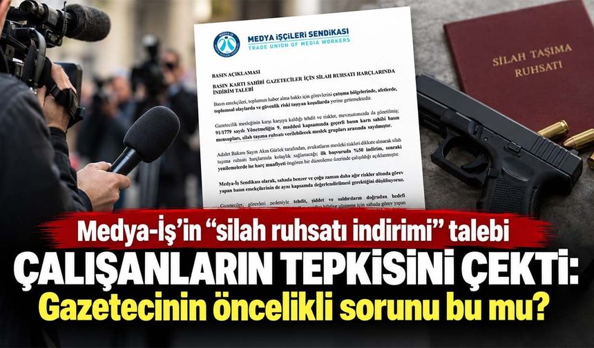 Medya-İş’in “silah ruhsatı indirimi” talebi çalışanların tepkisini çekti: Gazetecinin öncelikli sorunu bu mu?