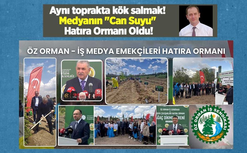 Aynı toprakta kök salmak: Medyanın "Can Suyu" hatıra ormanı oldu!