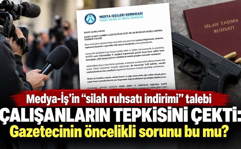 Medya-İş’in “silah ruhsatı indirimi” talebi çalışanların tepkisini çekti: Gazetecinin öncelikli sorunu bu mu?